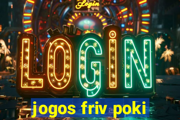 jogos friv poki